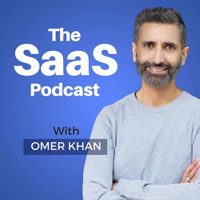 The SaaS Podcast with Omer Khan