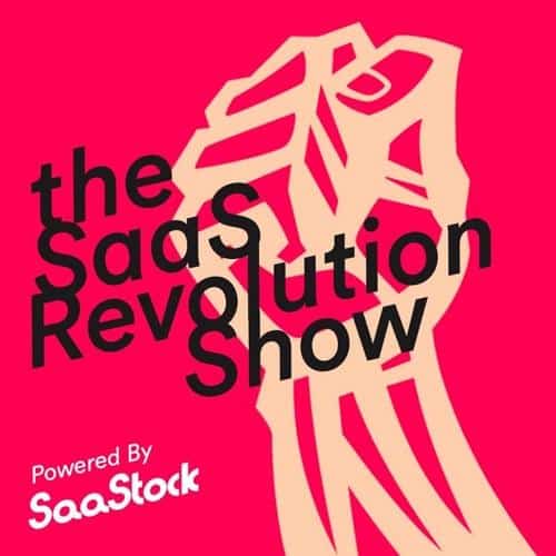 The SaaS Revolution Show Powered by SaaStock