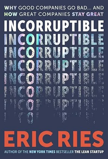 Incorruptible by Eric Ries - best startup books