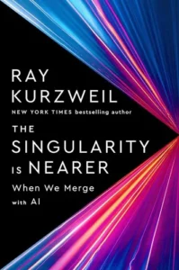 The Singularity Is Nearer book cover — Ray Kurzweil