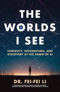 The Worlds I See book cover — Fei-Fei Li